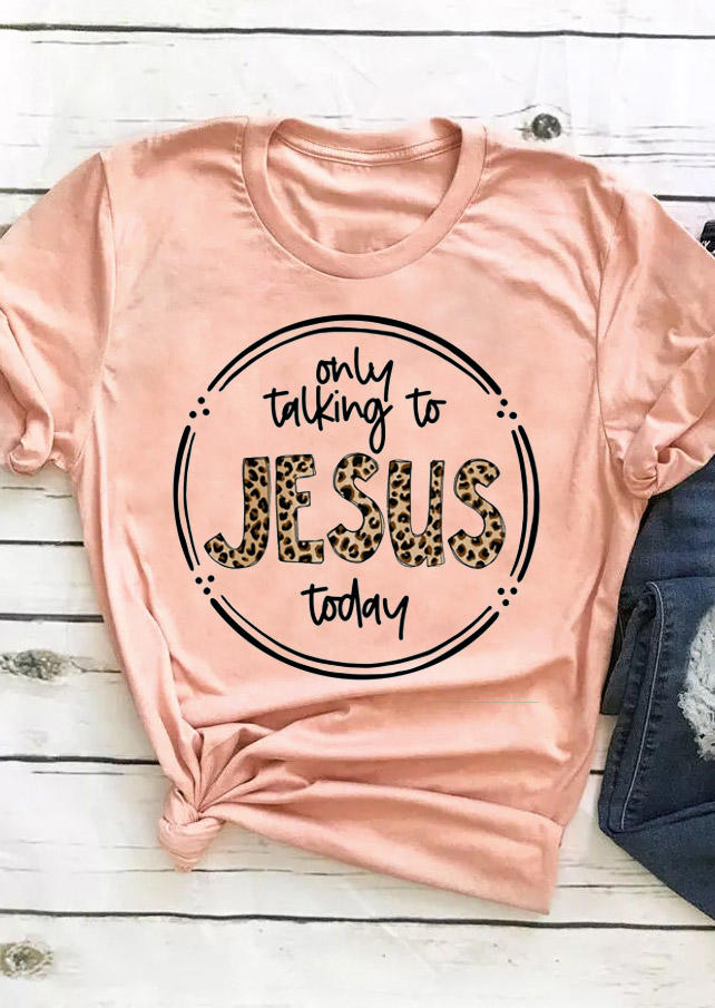 

Only Talking To Jesus Today Leopard T-Shirt Tee - Pink, 528956