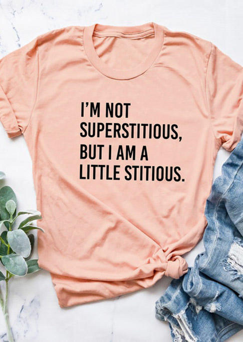 

I' Not Superstitious But I' A Little Stitious T-Shirt Tee - Pink, 529467