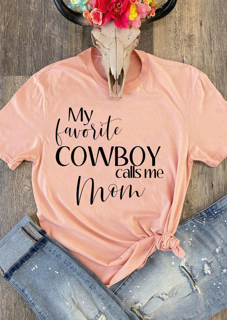 

My Favorite Cowboy Calls Me Mom T-Shirt Tee - Pink, 529480