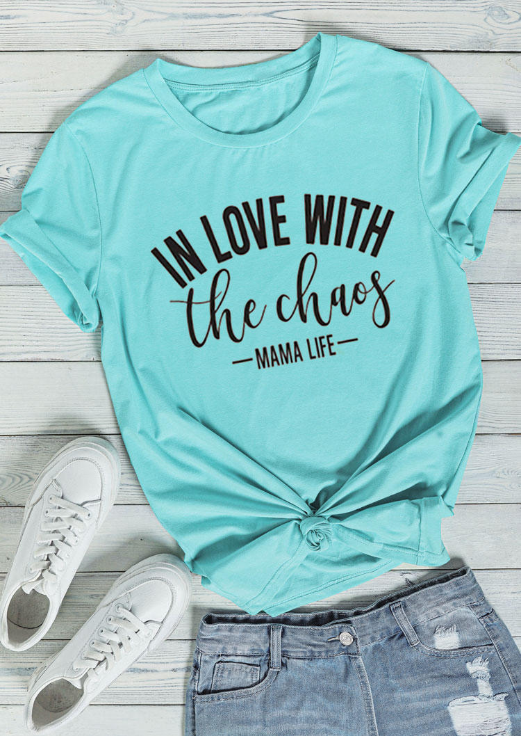 

In Love With The Chaos Mama Life T-Shirt Tee - Cyan, 529489