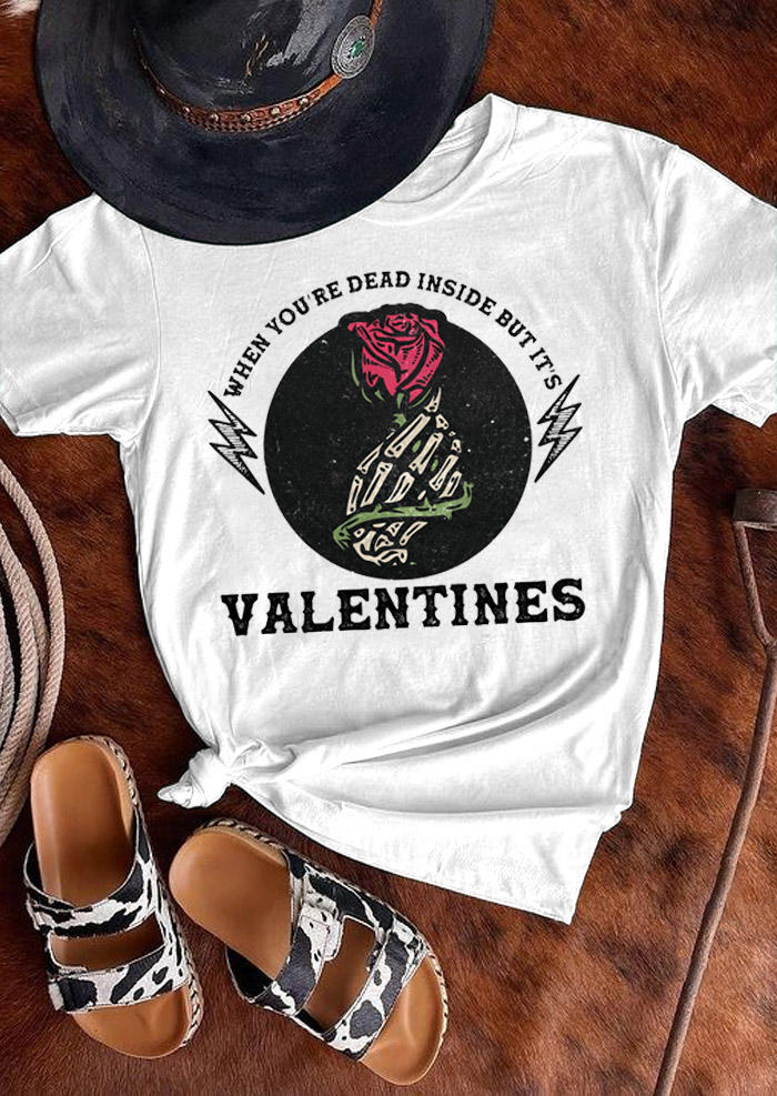 

When You're Dead Inside But It' Valentines Rose T-Shirt Tee - White, 529677