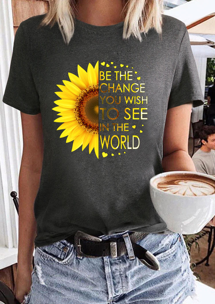 

Be The Change You Want To See In The World T-Shirt Tee - Dark Grey, 529630