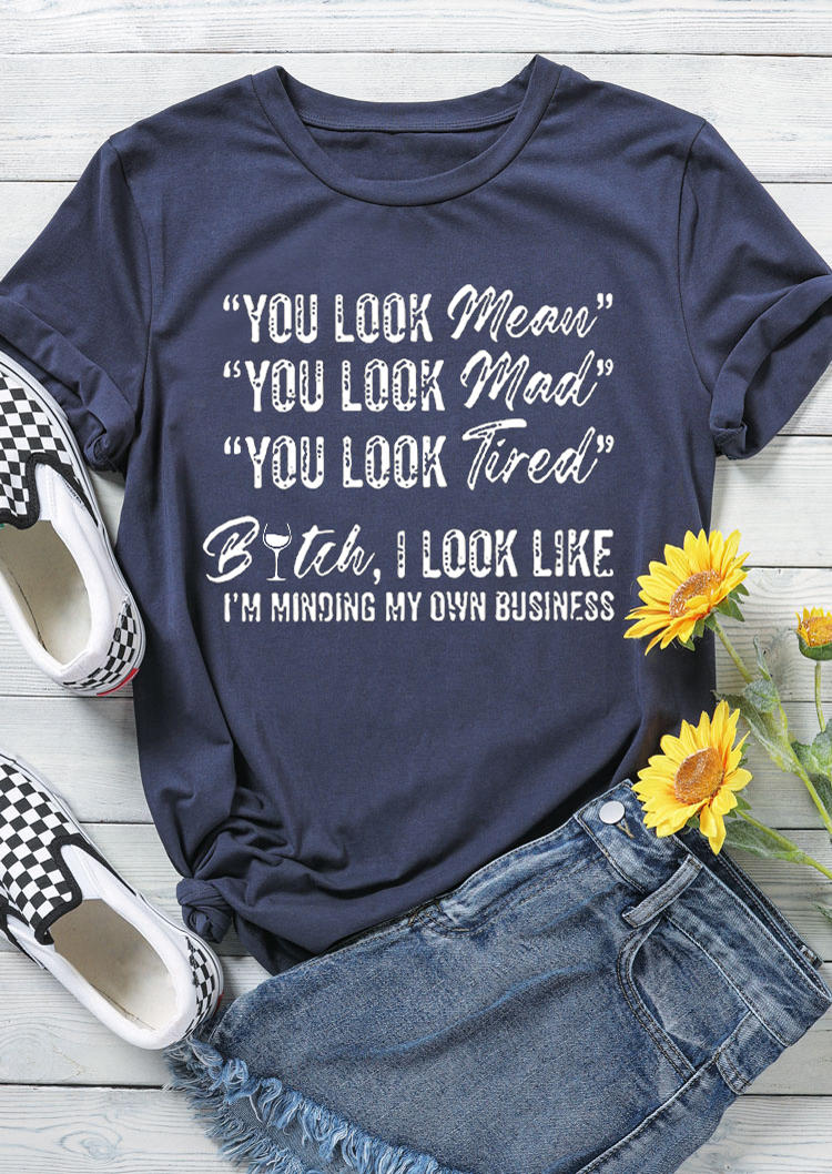 

You Look Mean You Look Mad T-Shirt Tee - Navy Blue, 529701