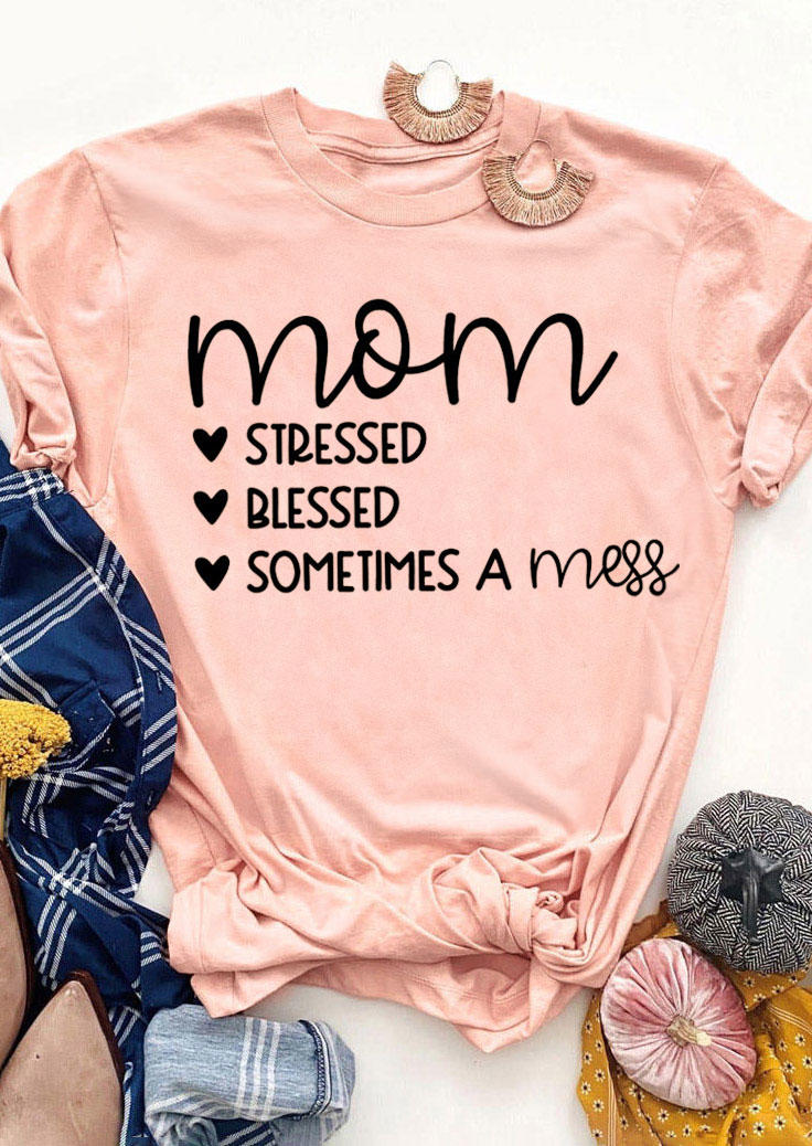 

Mom Stressed Blessed Sometimes A Mess T-Shirt Tee - Pink, 530628