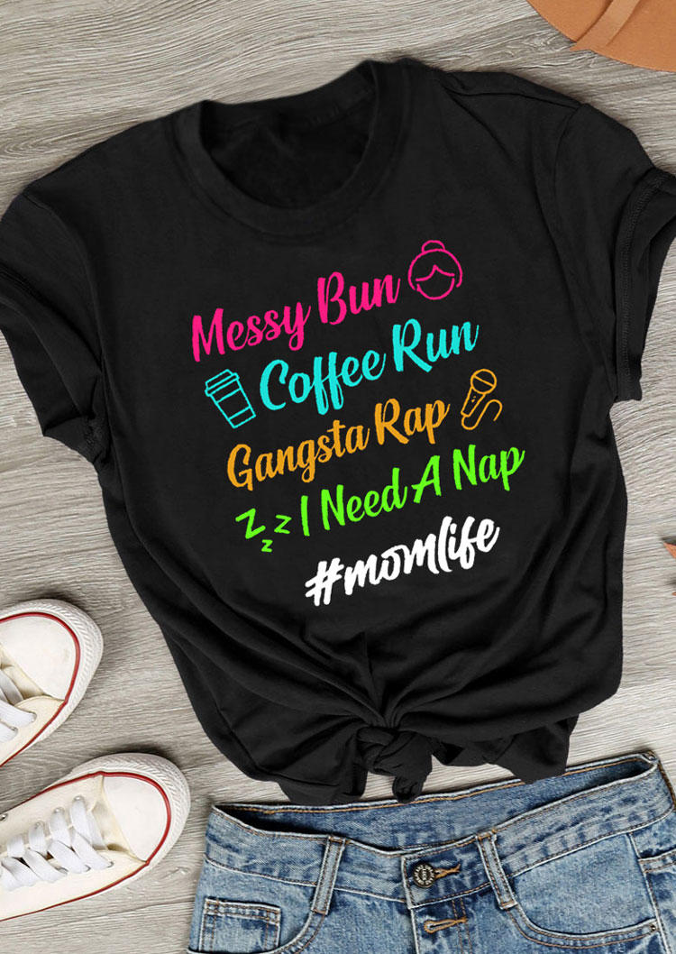

Messy Bun Coffee Run Gangsta Rap I Need A Nap Momlife T-Shirt Tee - Black, 530632