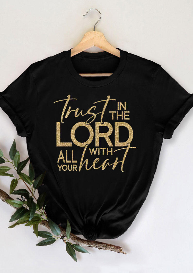 

Trust In The Lord All With Your Heart T-Shirt Tee - Black, 530716