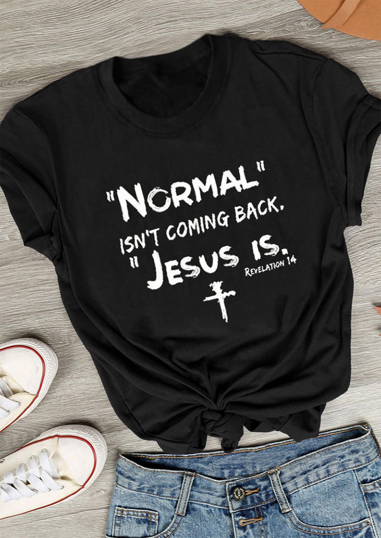 

Normal Isn't Coming Back Jesus Is Revelation 14 Cross T-Shirt Tee - Black, 530724
