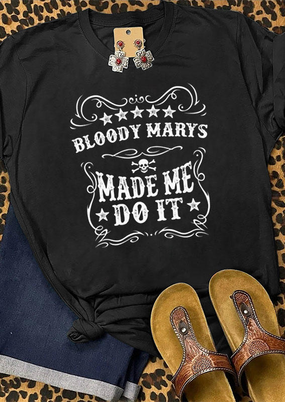 

Bloody Marys Made Me Do It T-Shirt Tee - Black, 530800