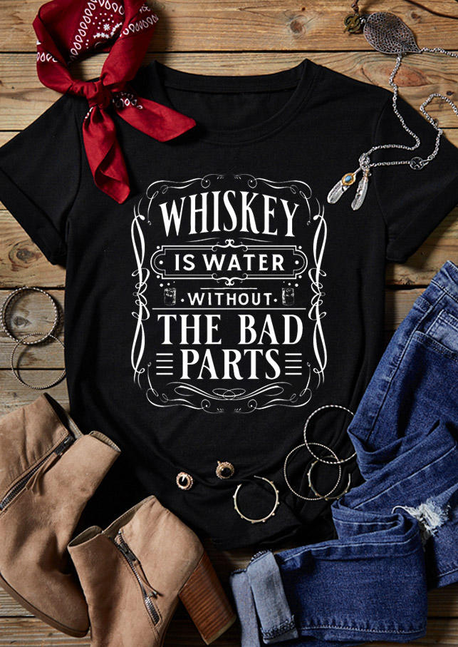 

Whiskey Is Water Without The Bad Parts T-Shirt Tee - Black, 530959