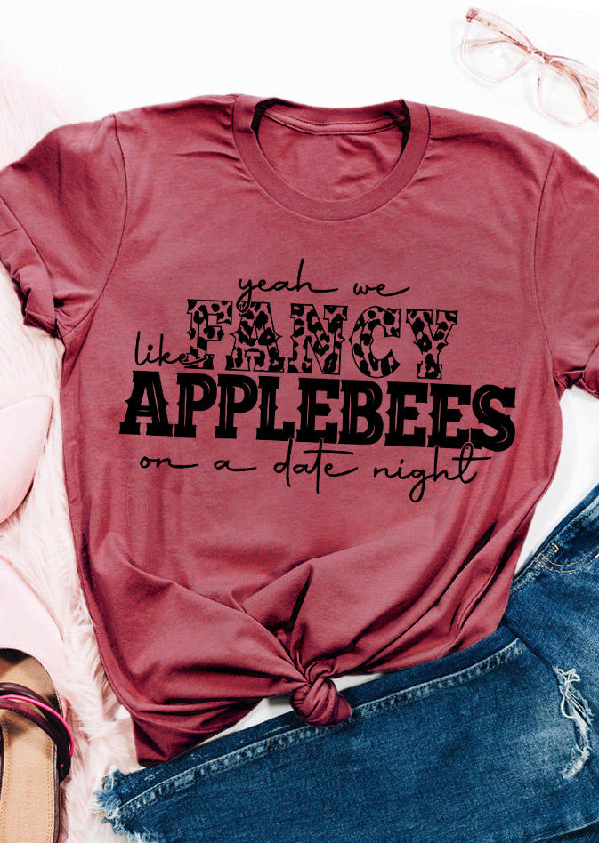 Yeah We Fancy Like Applebees On A Date Night T-Shirt Tee - Brick Red