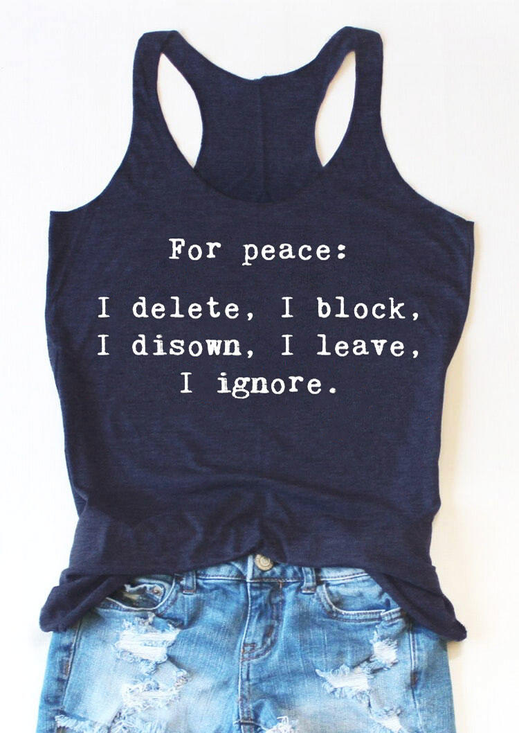 

For Peace I Delete I Block I Disown I Leave I Ignore Racerback Tank - Navy Blue, 531644