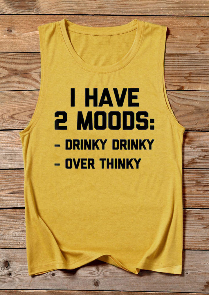 I Have 2 Moods Drinky Drinky Over Thinky Tank - Yellow