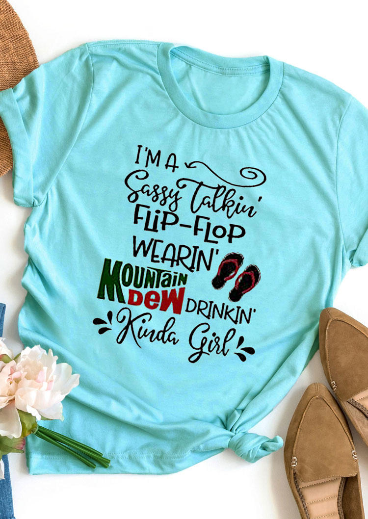 

I' A Sassy Talkin' Flip-Flop Wearin' Mountain Dew Drinkin' Kinda Girl T-Shirt Tee - Cyan, 531832