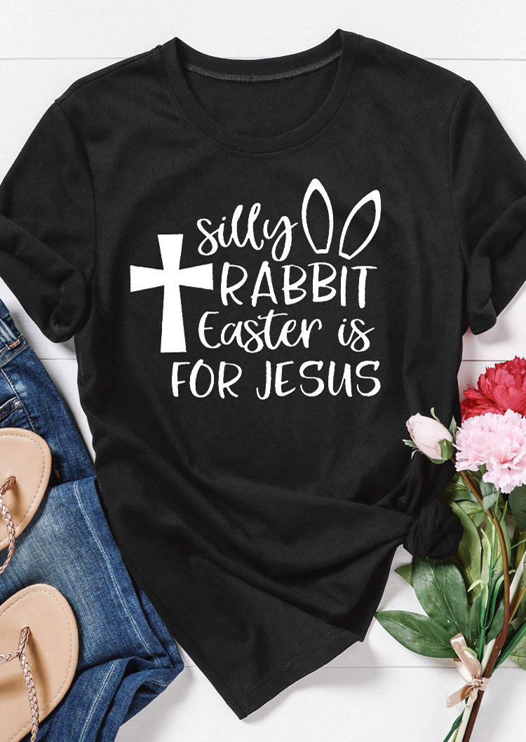 Silly Rabbit Easter Is For Jesus T-Shirt Tee - Black
