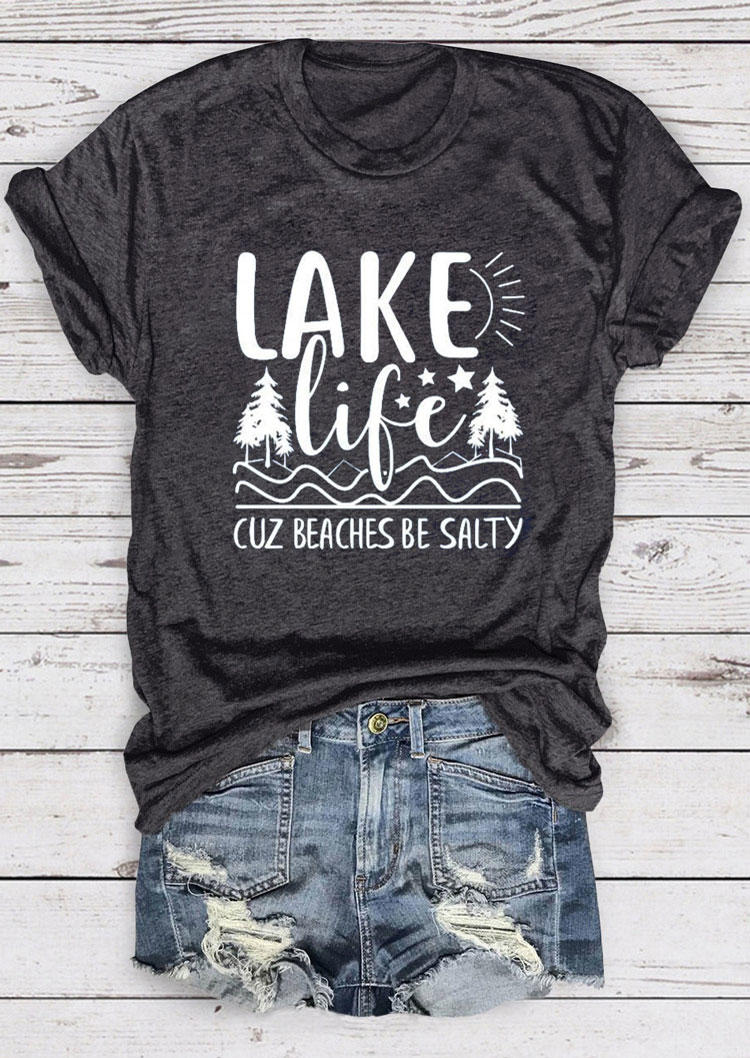 

Lake Life Cuz Beaches Be Salty T-Shirt Tee - Dark Grey, 532029