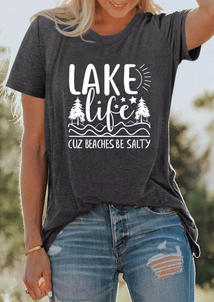 Lake Life Cuz Beaches Be Salty T-Shirt Tee - Dark Grey