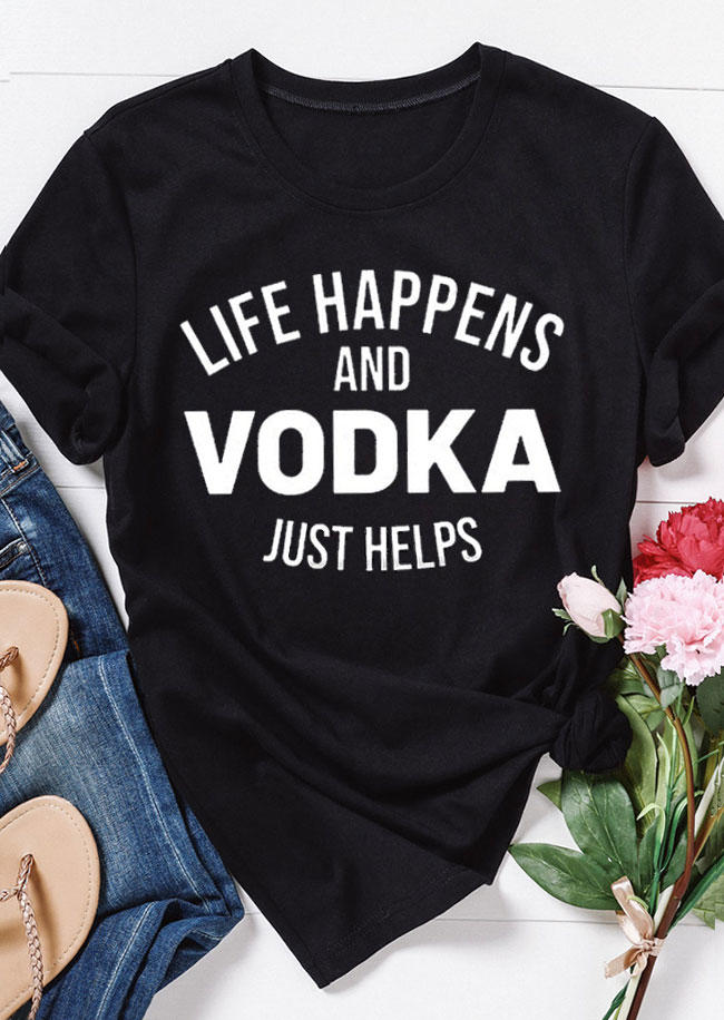 Life Happens And Vodka Just Helps T-Shirt Tee without Black Camisole - Black