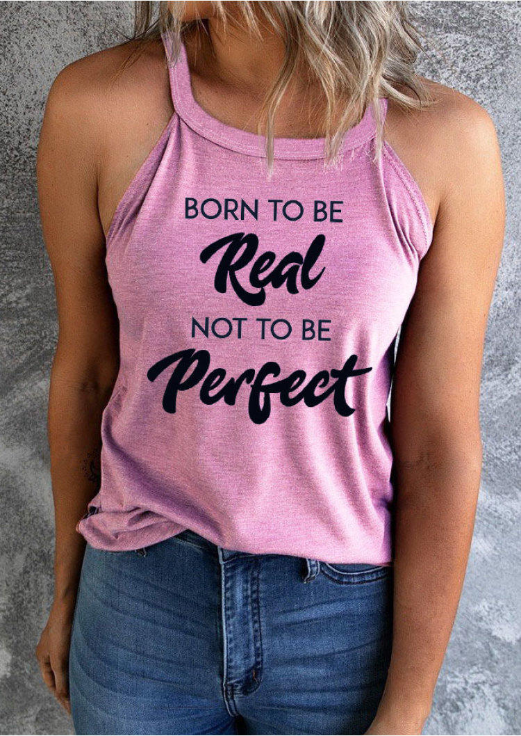 

Born To Be Real Not To Be Perfect Camisole - Pink, SCM000548