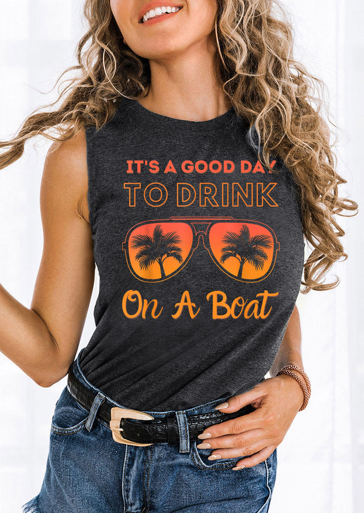 

It' A Good Day To Drink On A Boat Tank - Dark Grey, 532242