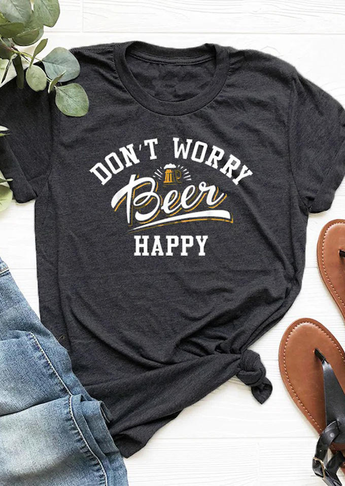 

Don't Worry Beer Happy T-Shirt Tee - Dark Grey, 532426