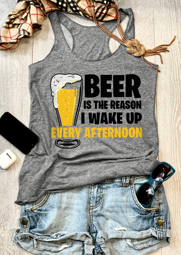 

Beer Is The Reason I Wake Up Every Afternoon Racerback Tank - Gray, 532375