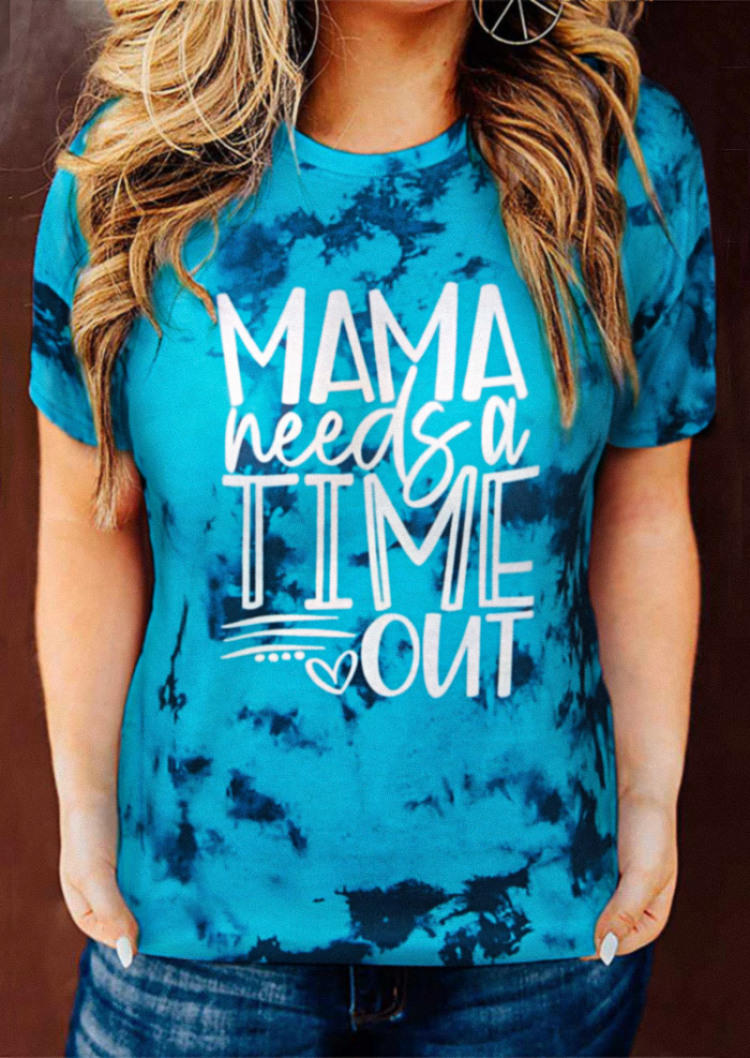 Mama Needs A Time Out  Tie Dye T-Shirt Tee - Light Blue