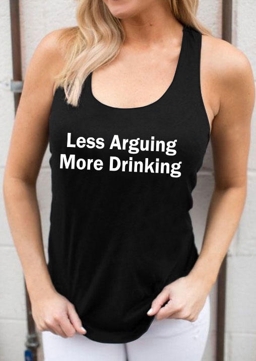 Less Arguing More Drinking Racerback Tank - Black