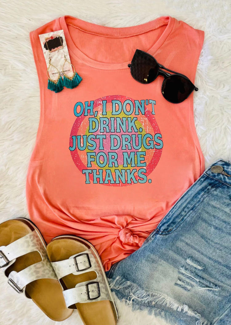 

Oh I Don't Drink Just Drugs For Me Thanks Tank - Orange, SCM001203