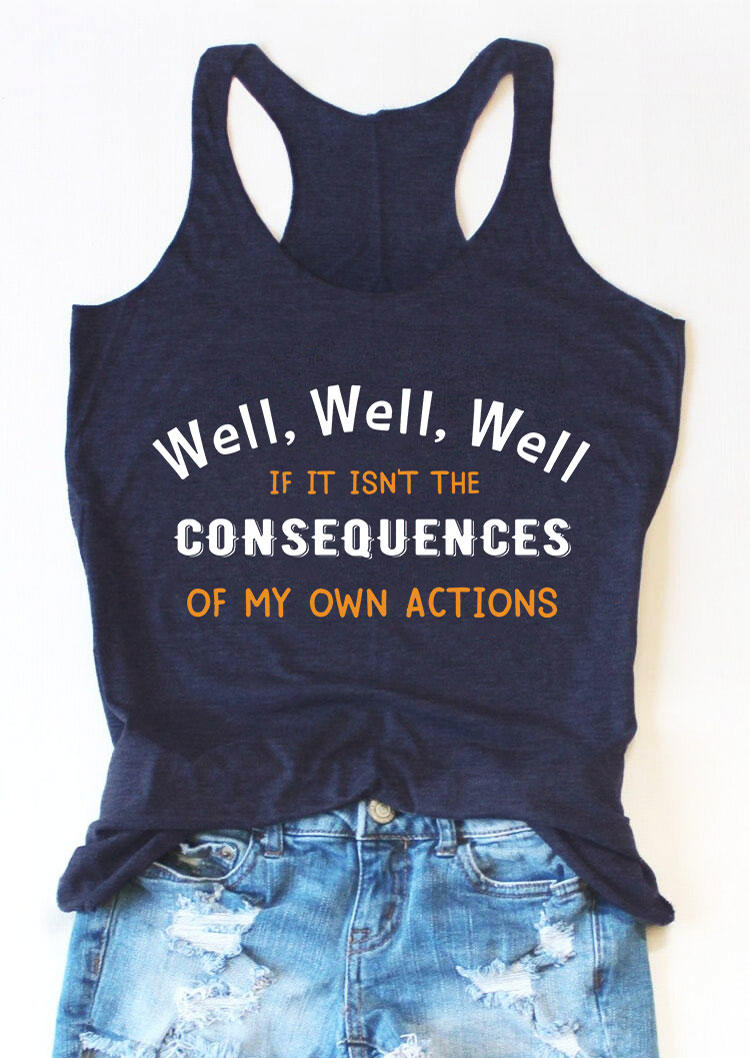 

Well If It Isn't The Consequences Of My Own Actions Racerback Tank - Navy Blue, 533552