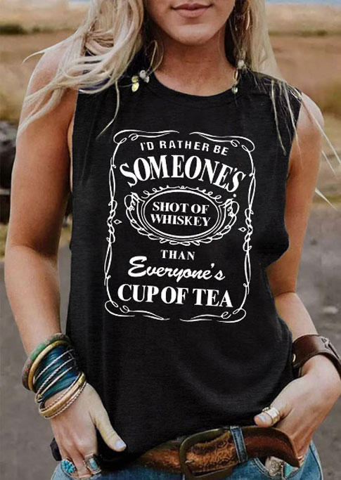 

I'd Rather Be Someone' Shot Of Whiskey Than Everyone' Cup Of Tea Tank - Black, 533726