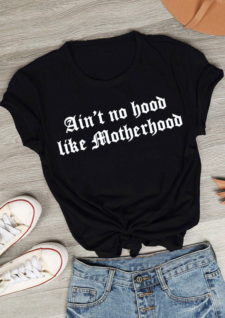 

Ain't No Hood Like Motherhood T-Shirt Tee - Black, 534013