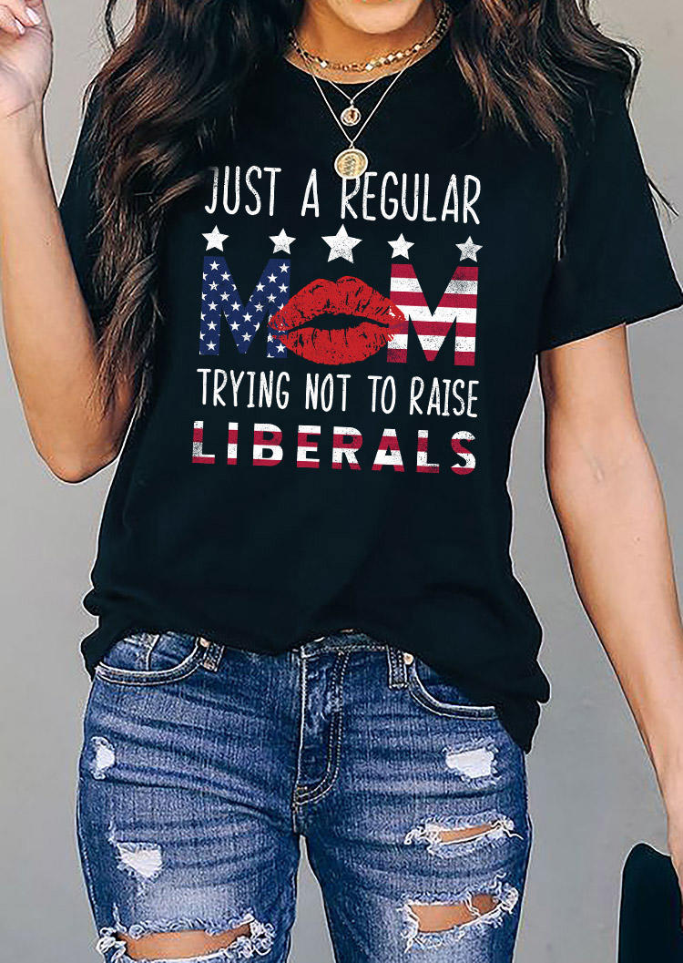 

Just A Regular Mom Trying Not To Raise Liberals American Flag Lips T-Shirt Tee - Black, 532916