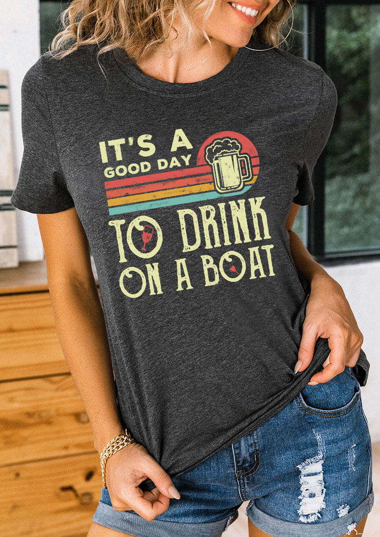 

It' A Good Day To Drink On A Boat T-Shirt - Dark Grey, Gray, 534061