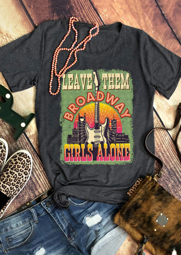 

Leave Them Broadway Girls Alone T-Shirt Tee - Dark Grey, 534343