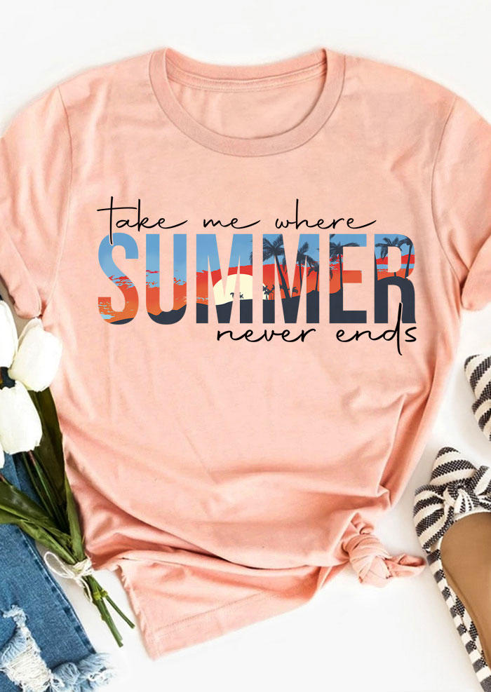 Take Me Where Summer Never Ends T-Shirt Tee - Pink