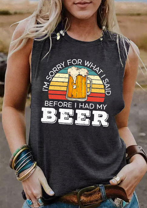 I'm Sorry For What I Said Before I Had My Beer Tank - Dark Grey