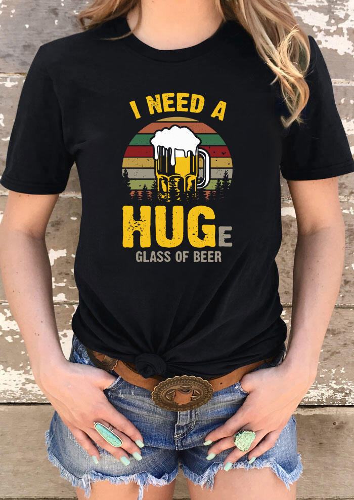 

I Need A Huge Glass Of Beer T-Shirt Tee - Black, 534554