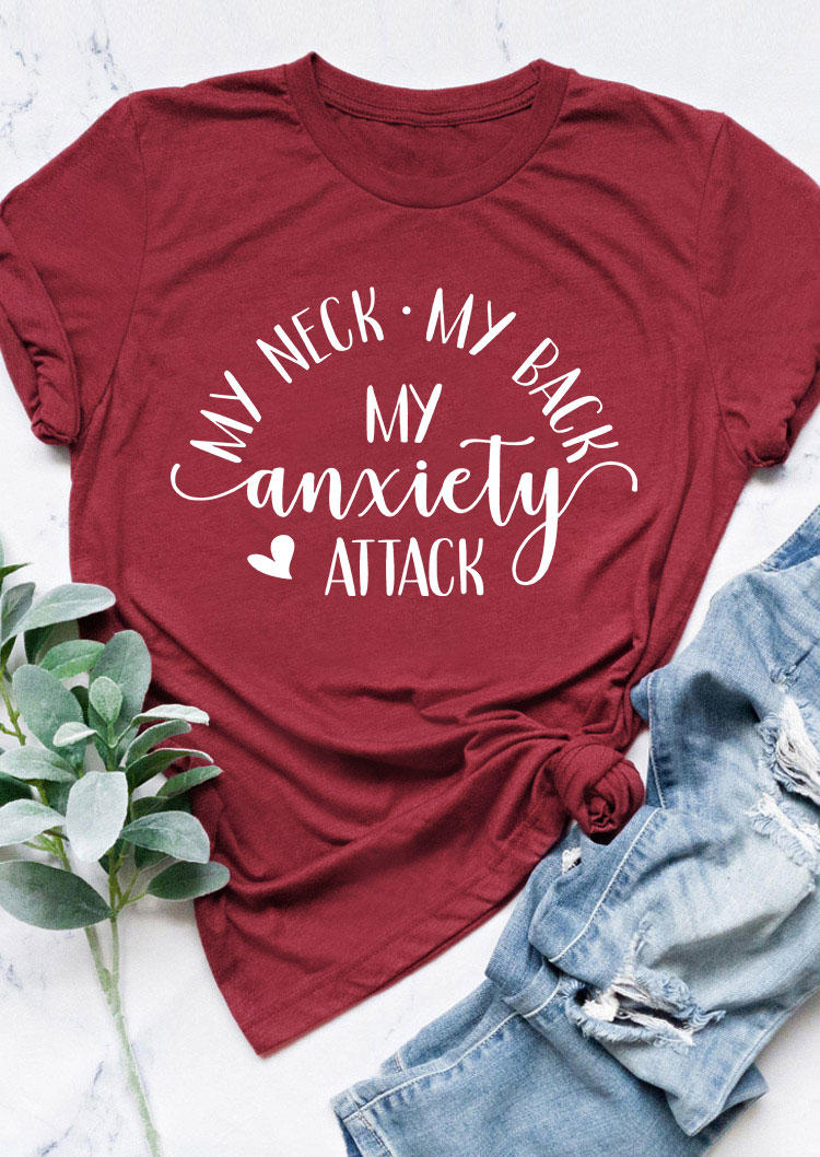 

My Neck My Back My Anxiety Attack Heart T-Shirt Tee - Burgundy, Red, 535796