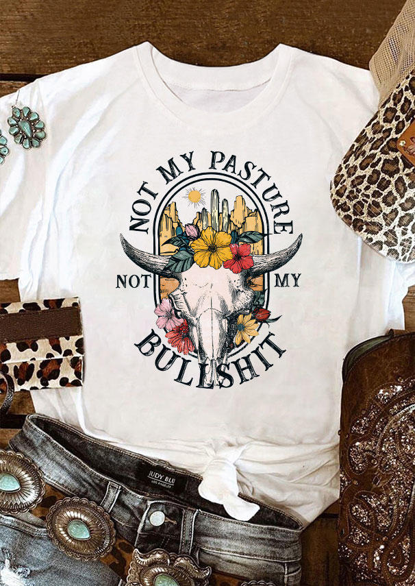 

Not My Pasture Not My Bullshit Steer Skull Floral T-Shirt Tee - White, 536651