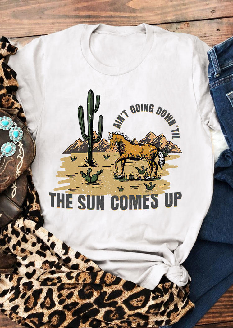 

Ain't Going Down 'Til The Sun Comes Up Cactus Horse T-Shirt Tee, White, 537126