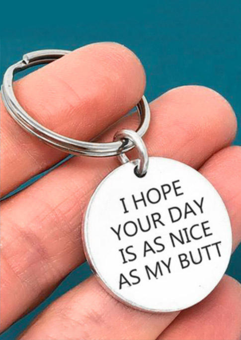

I Hope Your Day Is As Nice As My Butt Keychain, Silver, SCM002801