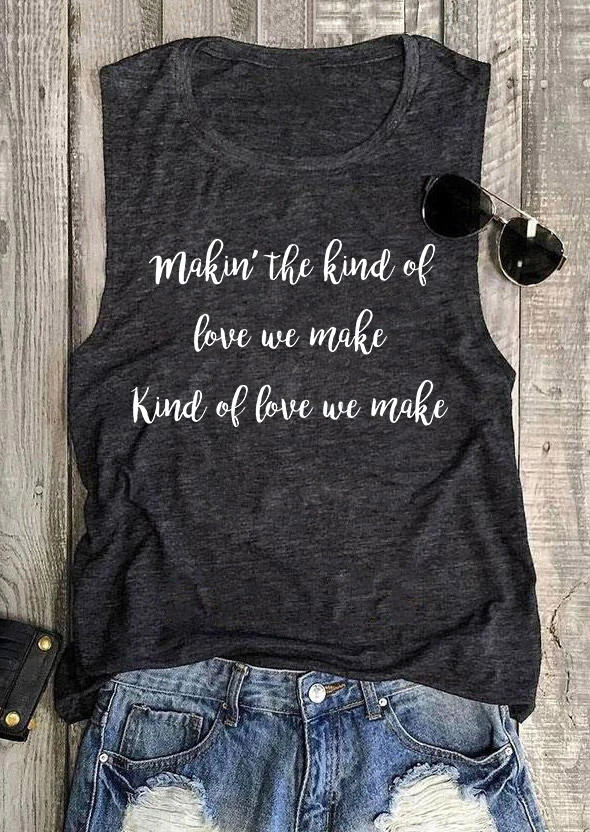 

Makin' The Kind Of Love We Make O-Neck Tank - Dark Grey, Gray, SCM003285