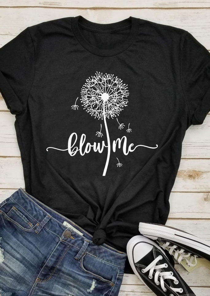 

Blow Me Dandelion O-Neck T-Shirt Tee - Black, SCM003566