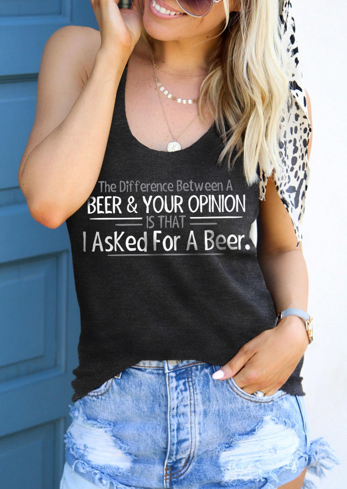 The Difference Between A Beer & Your Opinion Is That I Asked For A Beer Racerback Tank - Dark Grey