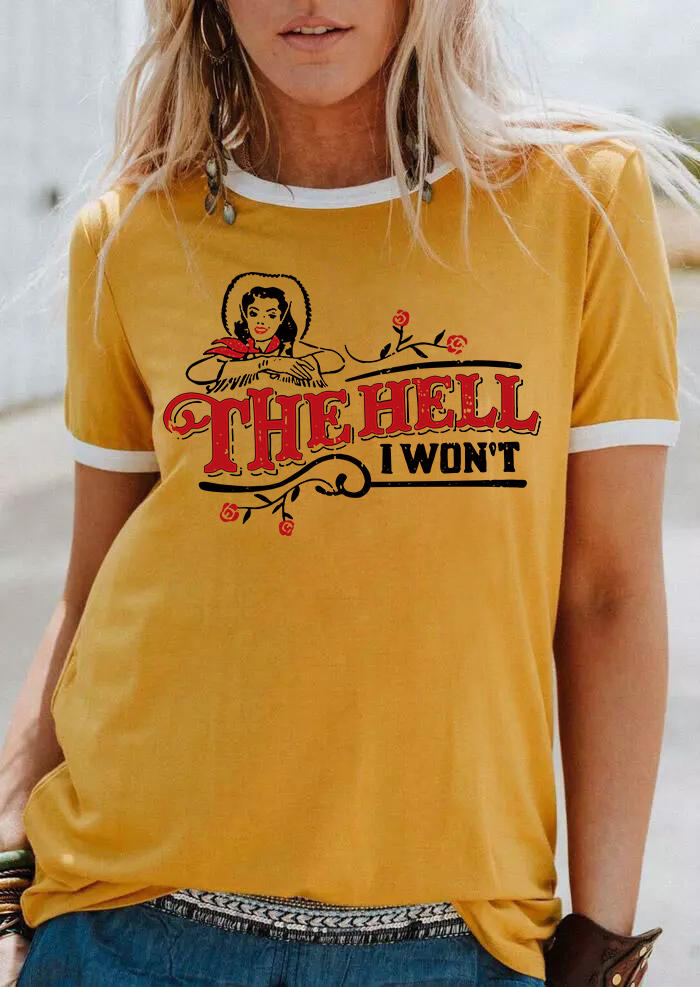 The Hell I Won't Floral O-Neck T-Shirt Tee - Yellow