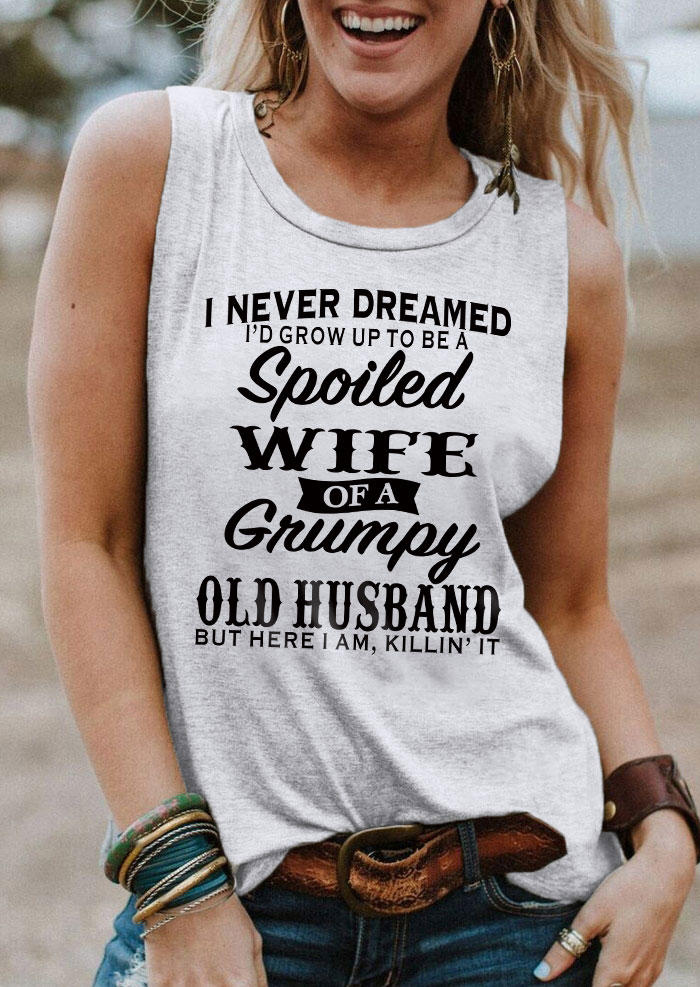 

I Never Dreamed I'd Grow Up To Be A Spoiled Wife Tank - Light Grey, Gray, SCM003888