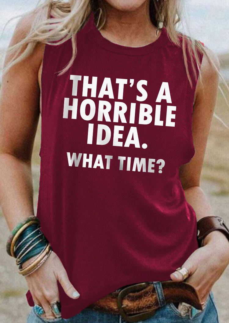

That's A Horrible Idea What Time Tank - Burgundy, Red, SCM003891