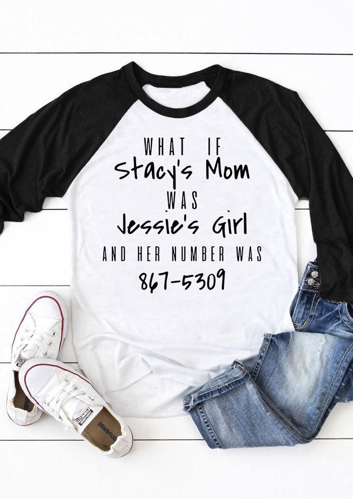 What If Stacy's Mom Was Jessie's Girl T-Shirt Tee - White