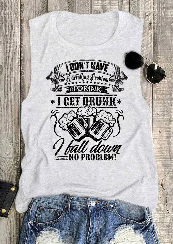 

I Don't Have A Drinking Problem I Drink I Get Drunk I Fall Down No Problem Tank - Light Grey, Gray, SCM003887