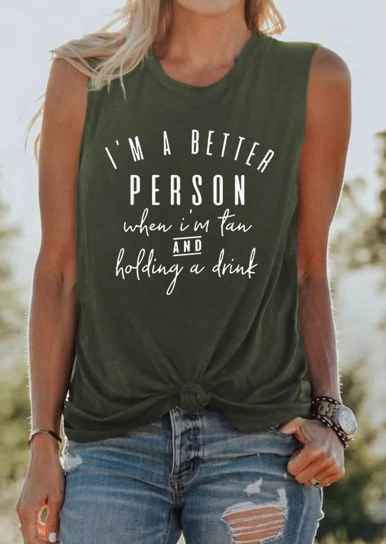 

I' A Better Person When I' Tan And Holding A Drink Tank - Army Green, SCM004210